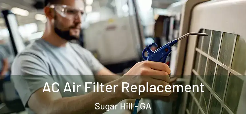  AC Air Filter Replacement Sugar Hill - GA