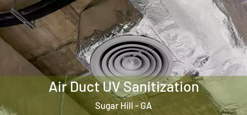  Air Duct UV Sanitization Sugar Hill - GA