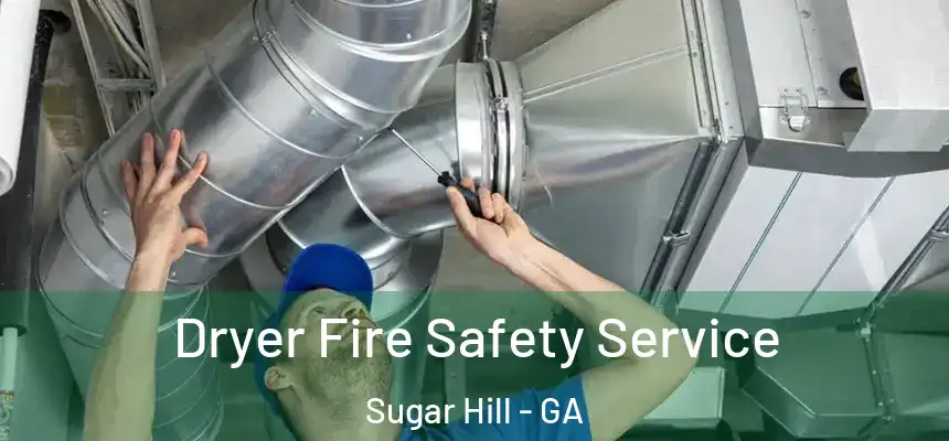  Dryer Fire Safety Service Sugar Hill - GA